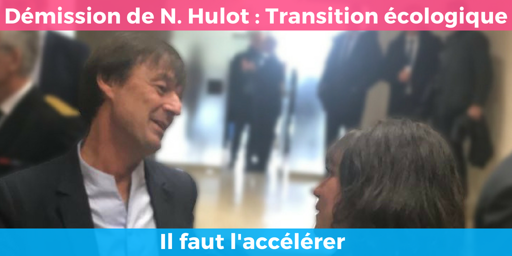 Tribune : Démission de Nicolas Hulot – Intensifions le combat pour la transition écologique